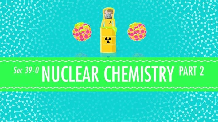 Nuclear Chemistry Part 2 Fusion And Fission Crash Course Chemistry 