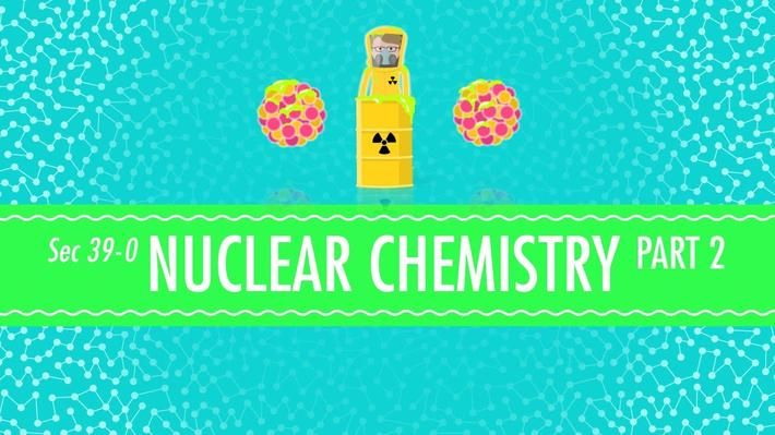 Nuclear Chemistry Part 2 Fusion And Fission Crash Course Chemistry 39 Chemistry Chemistry