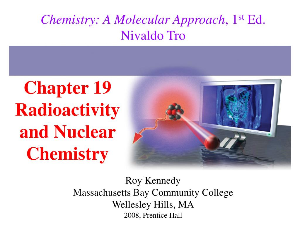 PPT Chapter 19 Radioactivity And Nuclear Chemistry PowerPoint 