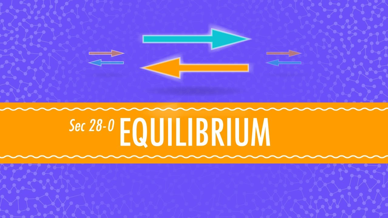 Equilibrium Crash Course Chemistry 28 YouTube